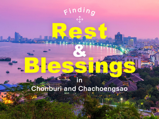 Finding Rest And Blessings In Chonburi And Chachoengsao