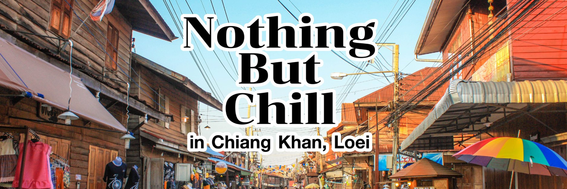 Nothing But Chill in Chiang Khan, Loei
