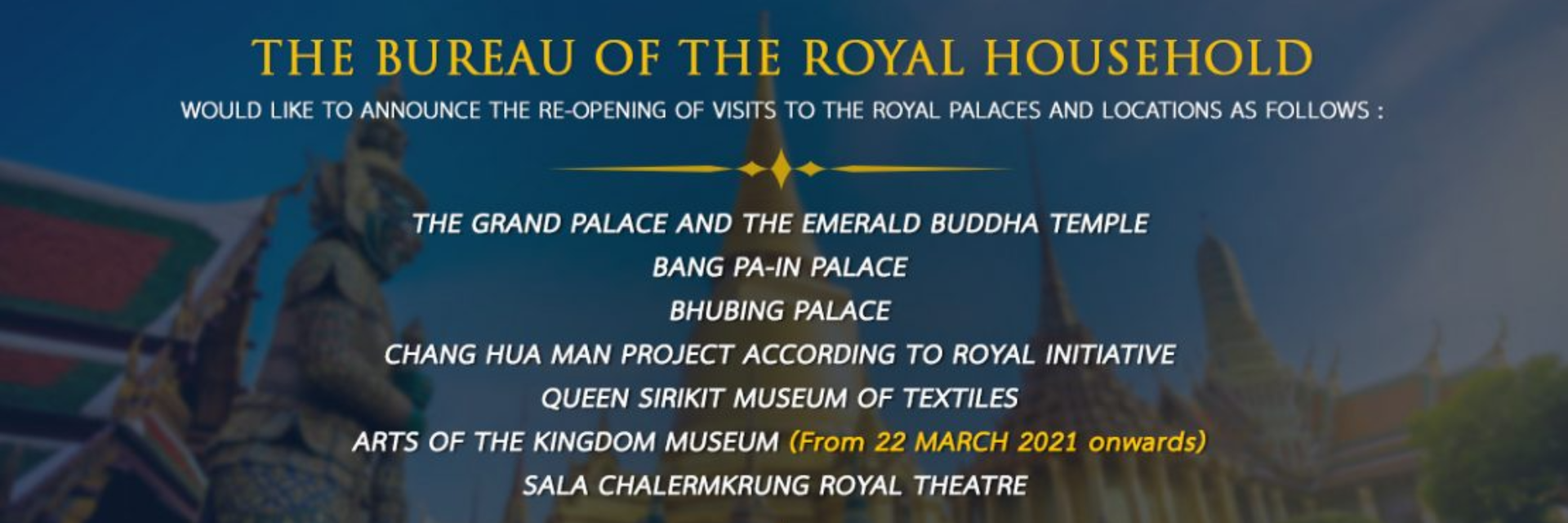 The Bureau of The Royal Household would like to announce the re-opening of visite to The Royal Palaces and locations