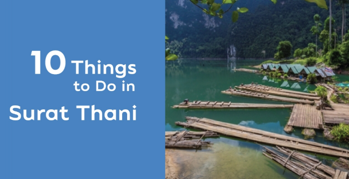 10 THINGS TO DO IN SURAT THANI