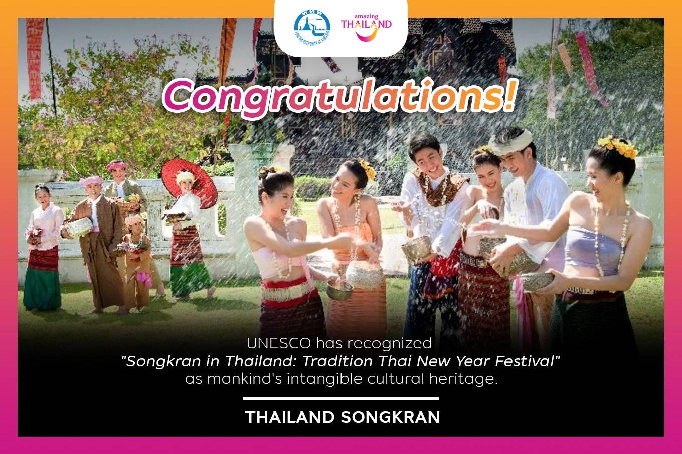 UNESCO has officially designated 'Songkran in Thailand, traditional Thai New Year festival', as an Intangible Cultural Heritage