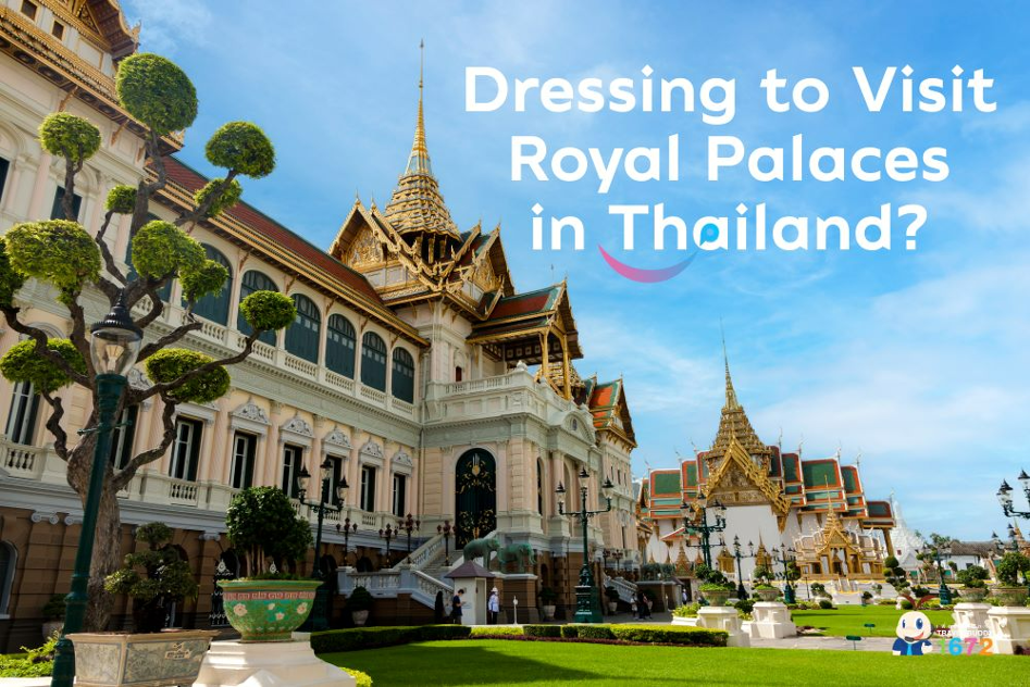 Dressing to Visit Royal Palaces in Thailand?